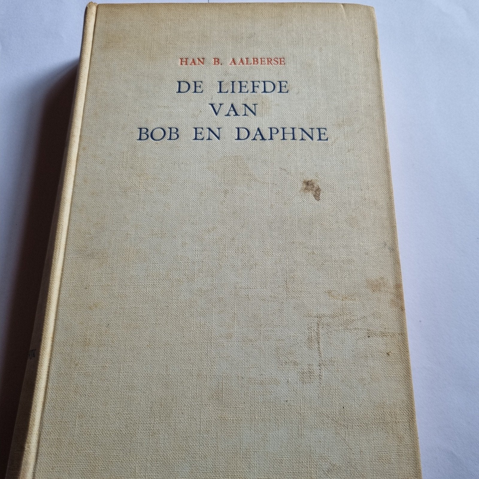De Liefde van Bob en Daphne - Han B. Aalberse (Oisterwijk), Ophalen of Verzenden, Gelezen, Han B. Aalberse, Nederland