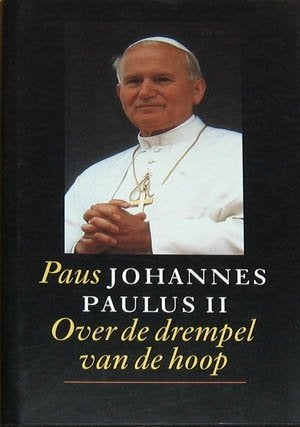 PAUS JOHANNES PAULUS II. OVER DE DREMPEL VAN DE HOOP, Ophalen of Verzenden, Zo goed als nieuw