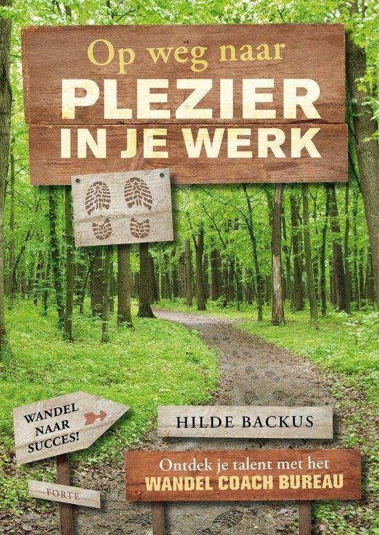 Hilde Backus  -  Op Weg Naar Plezier in Je Werk  (Nieuw), Boeken, Ophalen of Verzenden, Nieuw, Management