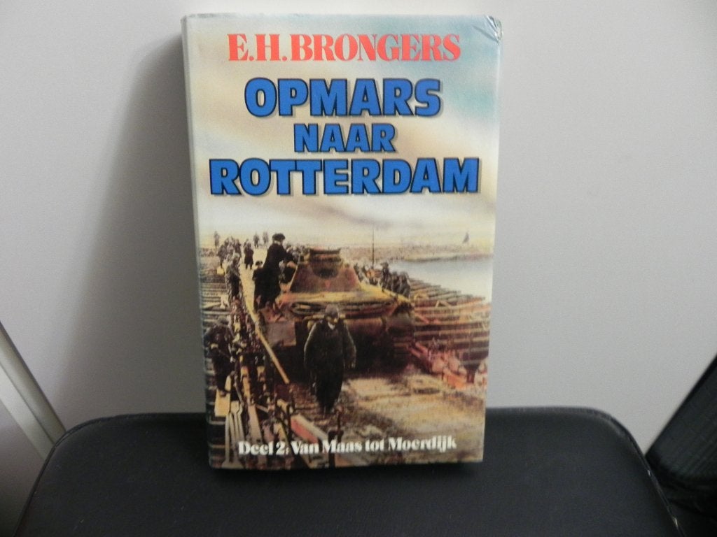 Opmars naar Rotterdam deel 2 : van Maas tot Moerdijk,, Boeken, Oorlog en Militair, Tweede Wereldoorlog, E.H. Brongers, Ophalen of Verzenden