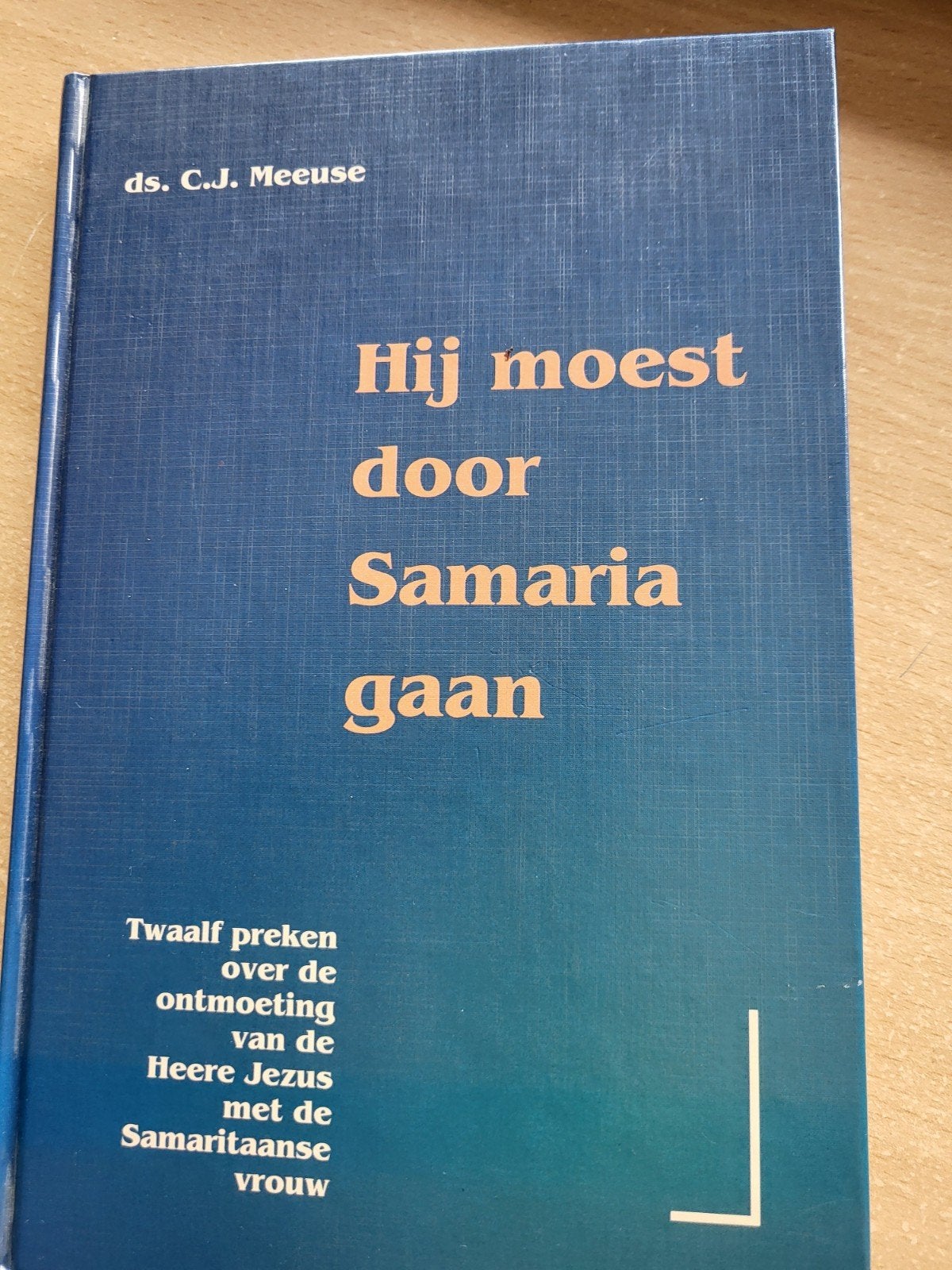 Hij moest door Samaria gaan - ds. C.J. Meeuse, Ophalen of Verzenden, Zo goed als nieuw