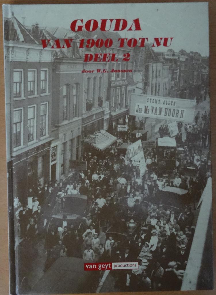 GOUDA VAN 1900 TOT NU Deel 2 - WG Janssen - 1994, Ophalen of Verzenden, Gelezen, WG Janssen