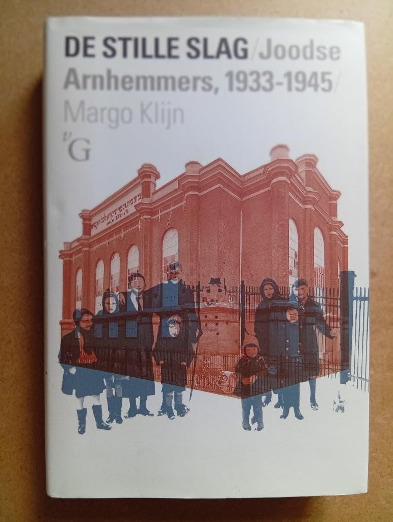 Margo Klijn - De stille slag. Joodse Arnhemmers, 1933-1945, Boeken, 20e eeuw of later, Ophalen of Verzenden, Zo goed als nieuw