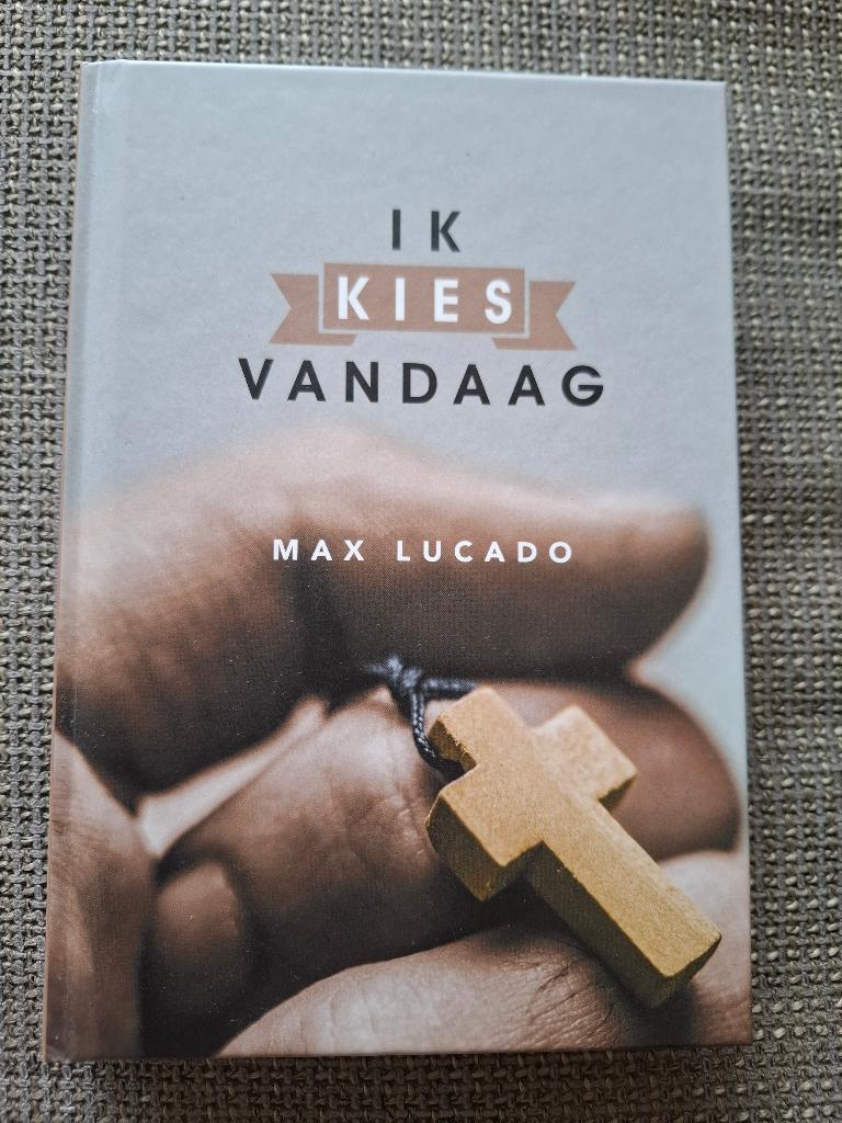 Max Lucado - Ik kies vandaag, Ophalen of Verzenden, Zo goed als nieuw