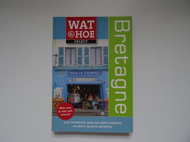 Bretagne ; wat en hoe reisgids, Overige merken, Europa, Ophalen of Verzenden, Zo goed als nieuw