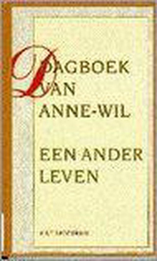Dagboek van Anne-Wil - Een ander leven BOEK 9789027429407, Ophalen of Verzenden, Zo goed als nieuw, Anne-Wil de Boer