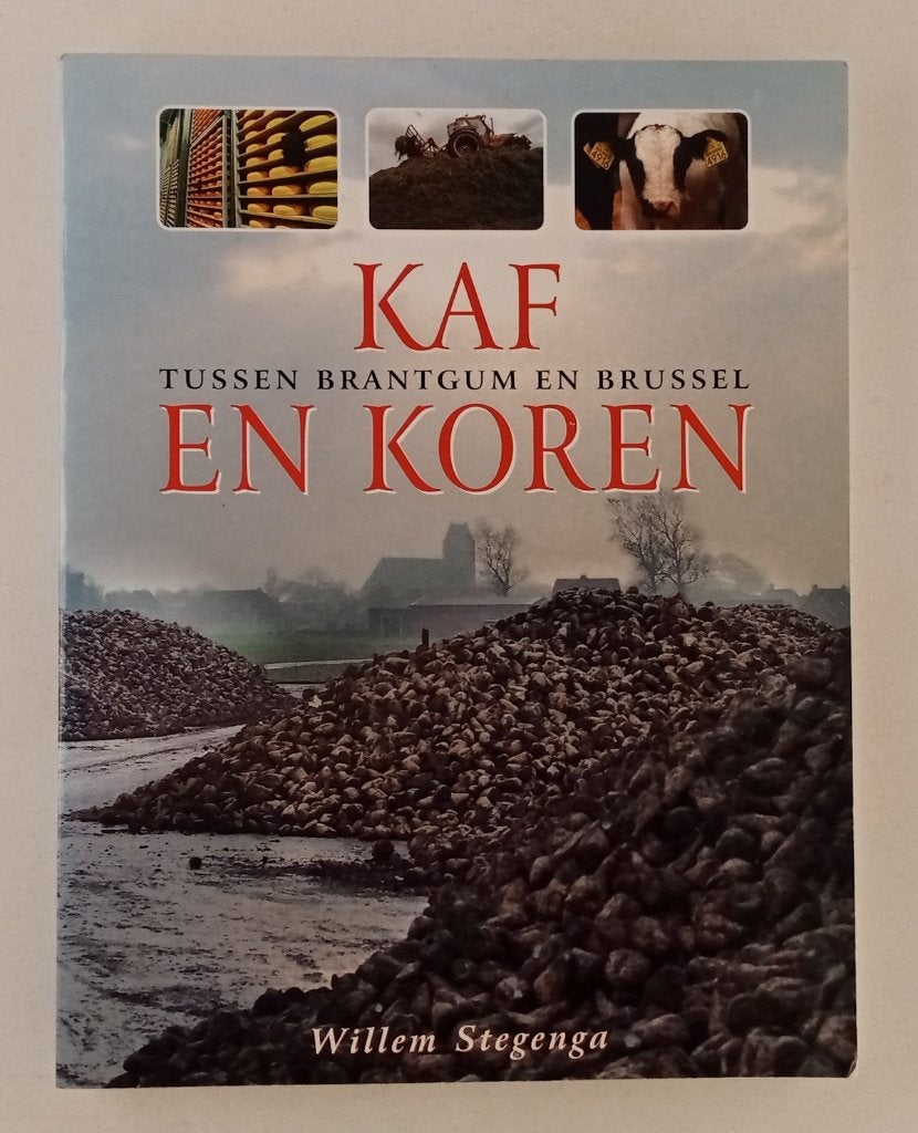 Stegenga, Willem - Kaf en koren / tussen Brantgum en Brussel, Verzenden, Gelezen