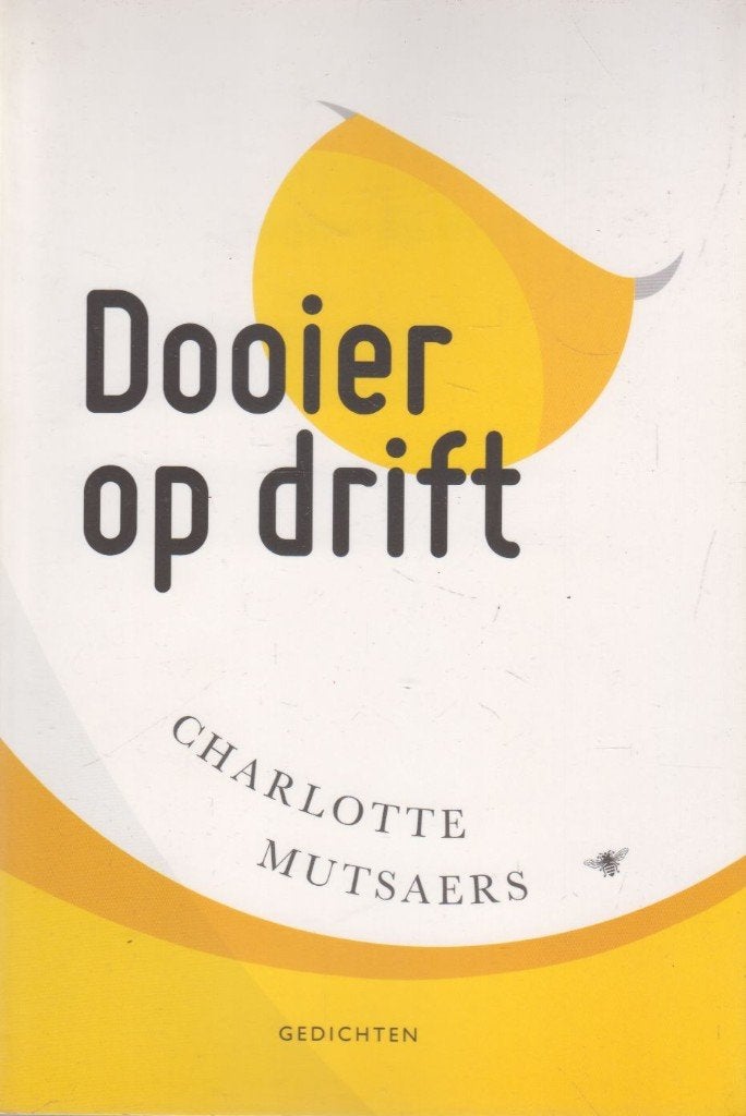 Dooier op drift : gedichten, Charlotte Mutsaers, Ophalen of Verzenden, Zo goed als nieuw, Eén auteur
