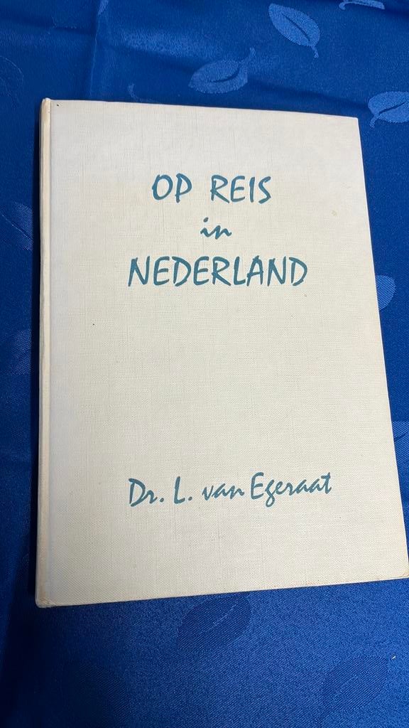 Oud boek Op Reis in Nederland door Dr. L. van Egeraat, Boeken, Ophalen of Verzenden, Gelezen