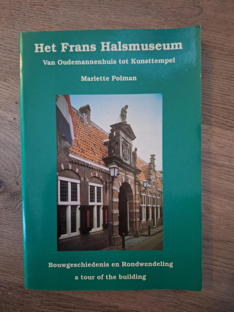 Het Frans Halsmuseum: Van Oudemannenhuis tot Kunsttempel, Boeken, Ophalen of Verzenden, Mariette Polman, 20e eeuw of later, Gelezen