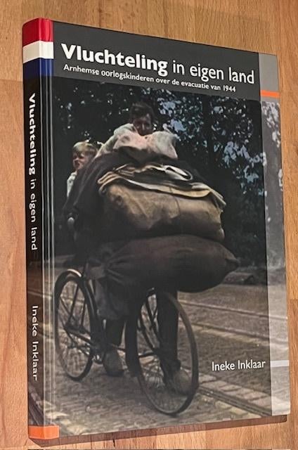 Ineke Inklaar. Vluchteling in eigen land. Evacuatie Arnhem., Tweede Wereldoorlog, Ineke Inklaar, Ophalen of Verzenden, Zo goed als nieuw
