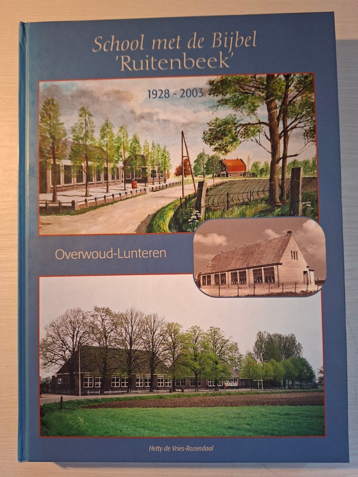 School met de Bijbel 'Ruitenbeek Overwoud-Lunteren 1928-200, Ophalen of Verzenden, 20e eeuw of later, Zo goed als nieuw, Hetty de Vries-Rozendaal