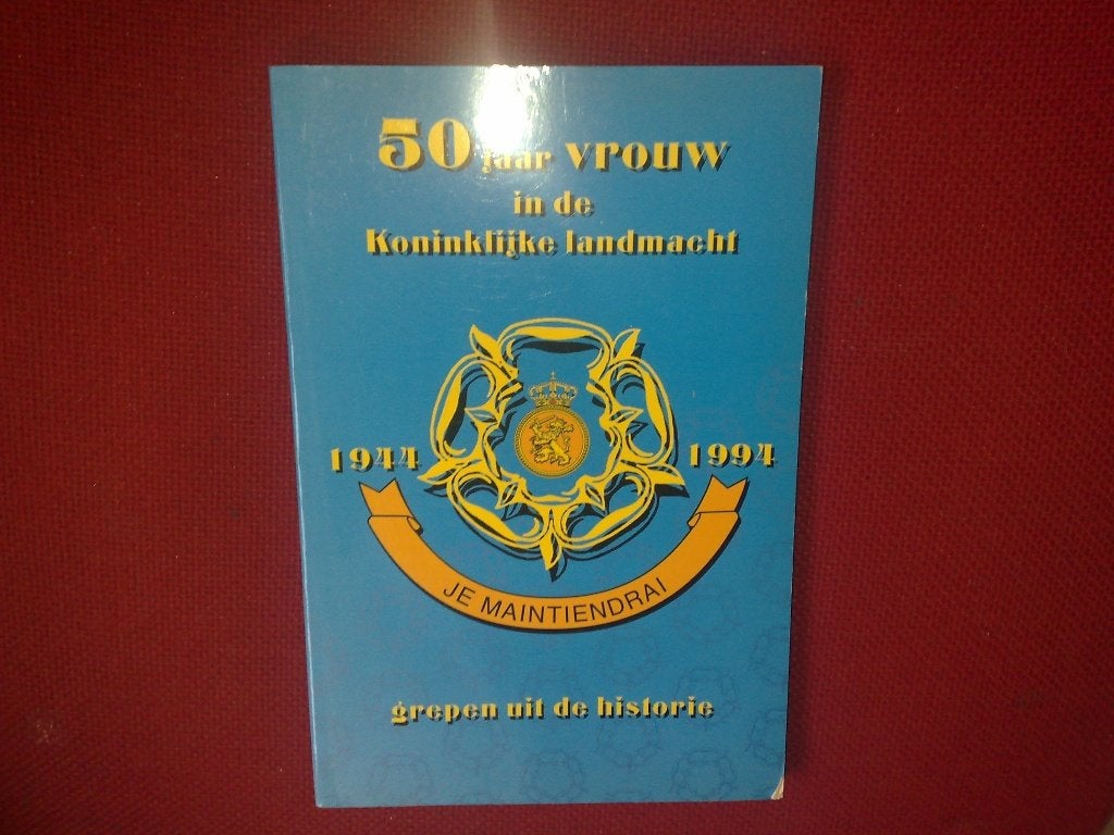 50 jaar VROUW in de Koninklijke Landmacht 1944-1994, Boeken, Ophalen of Verzenden, Landmacht, 1945 tot heden, Onbekend