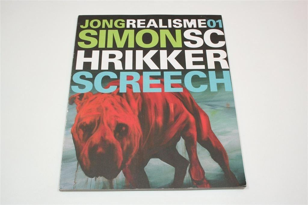Screech — Schilderijen van Simon Schrikker Catalogus, Ophalen of Verzenden, Gelezen