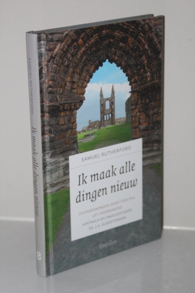 Samuel Rutherford - Ik maak alle dingen nieuw, Ophalen of Verzenden, Gelezen, Christendom | Protestants