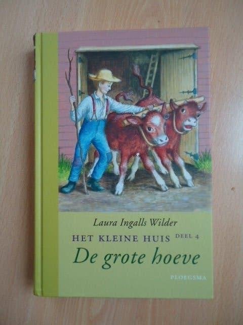 Het kleine huis 4, De grote hoeve. Laura Ingalls Wilder, Boeken, Ophalen of Verzenden, Zo goed als nieuw, Fictie algemeen