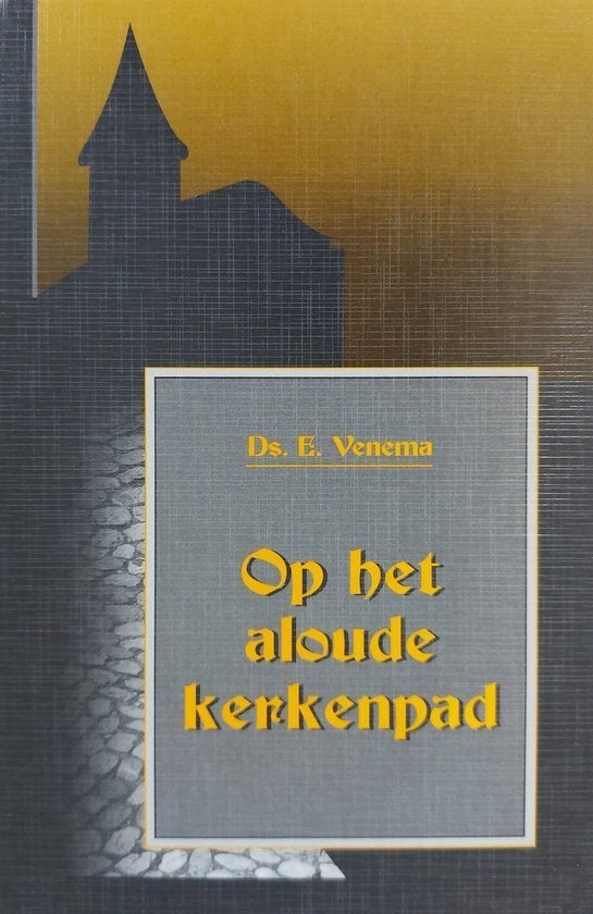 Op Het Aloude Kerkenpad  Ds E. Venema 9789055511402, Boeken, Ophalen of Verzenden, Zo goed als nieuw, Ds E. Venema, Christendom | Protestants