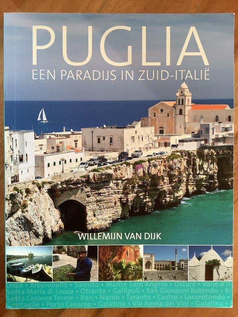Puglia een paradijs in Zuid-Italie, Willemijn van Dijk, Europa, Ophalen of Verzenden, Zo goed als nieuw
