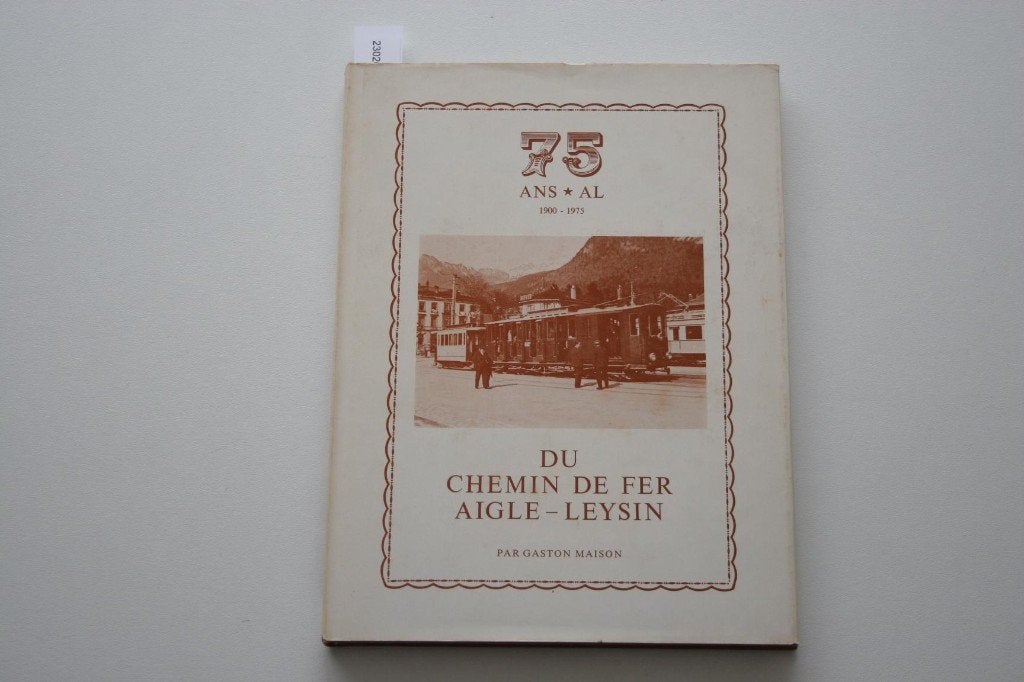 75 ans AL 1900-1975, du Chemin de Fer Aigle - Leysin, Verzamelen, Ophalen of Verzenden, Gebruikt, Trein, Boek of Tijdschrift