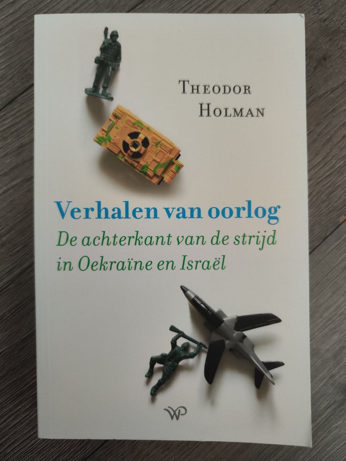 Verhalen van oorlog – Theodor Holman | Oekraïne & Israël, Europa, Ophalen of Verzenden, Zo goed als nieuw, Theodor Holman