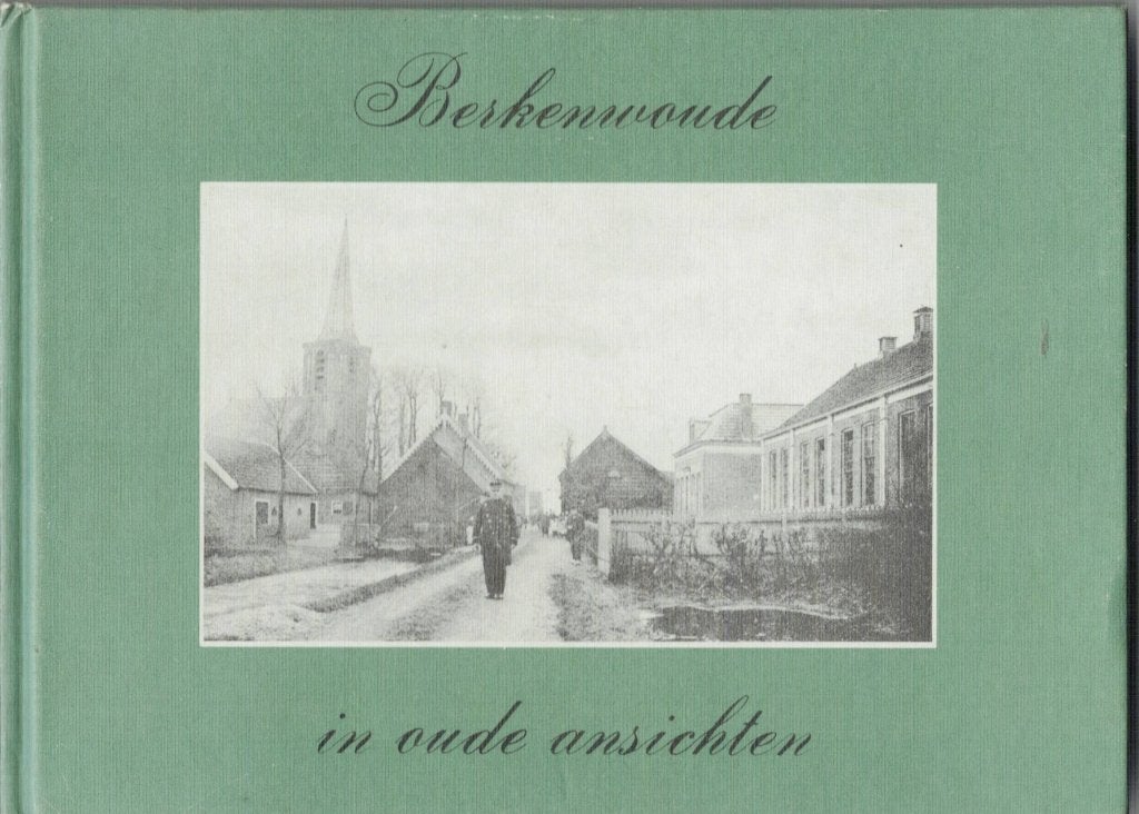 Berkenwoude in oude ansichten - Historisch fotoboek, Ophalen of Verzenden, 20e eeuw of later, Onbekend, Gelezen