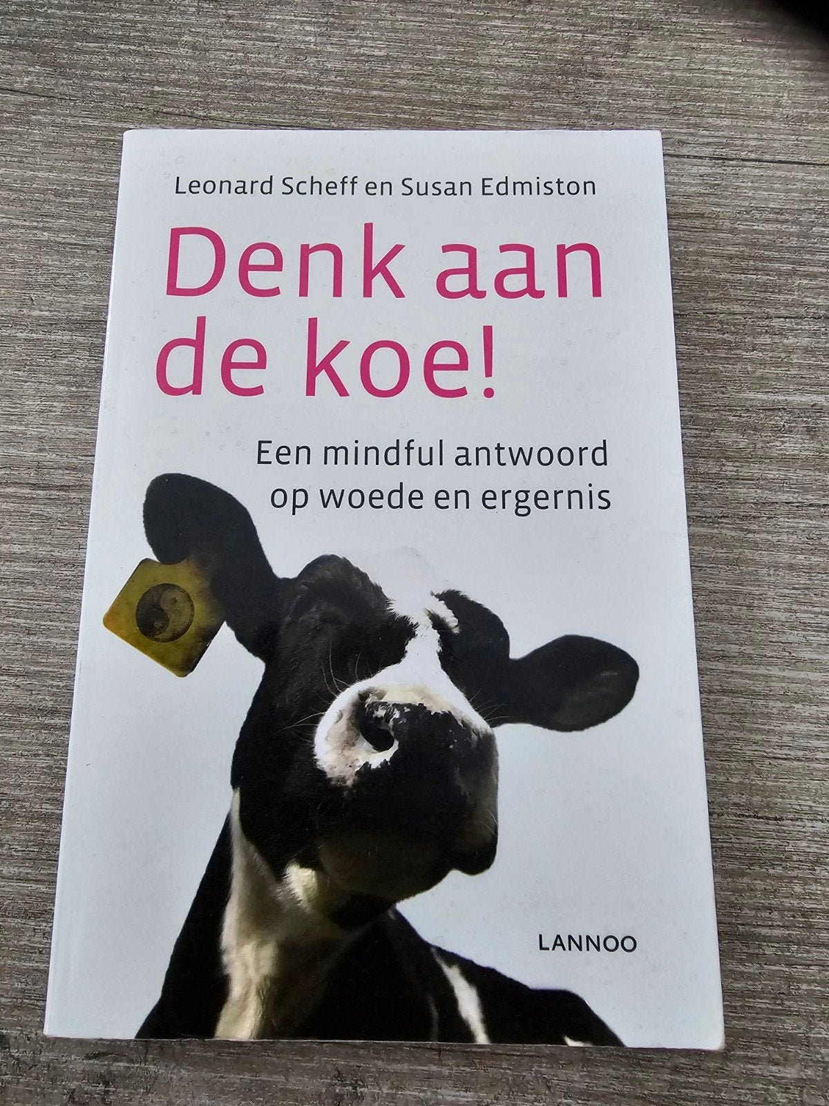 Denk aan de koe! - Een mindful antwoord op woede en ergernis, Ophalen of Verzenden, Gelezen, Leonard Scheff en Susan Edmiston