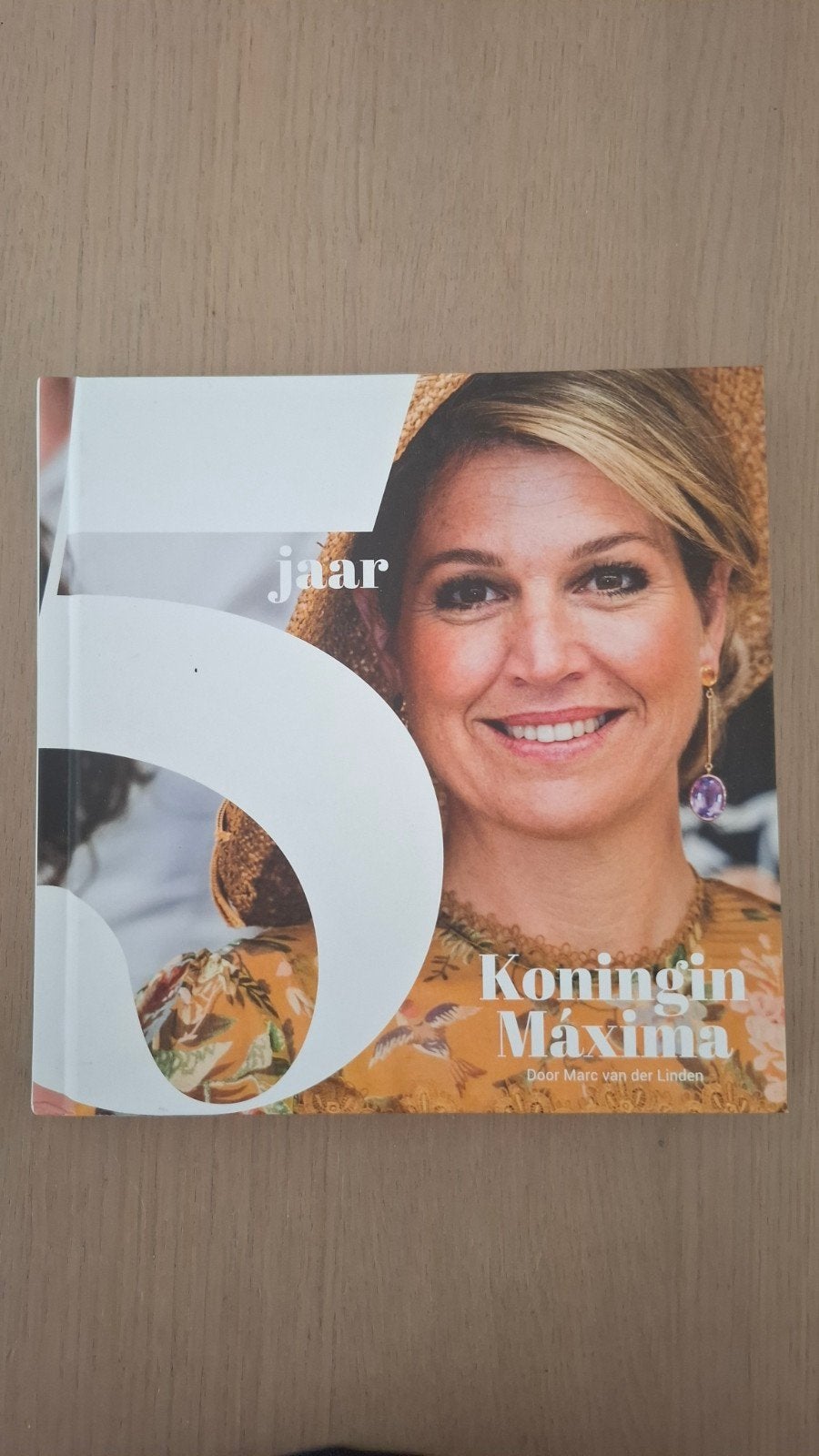Koningin Máxima: 5 jaar - Marc van der Linden, Ophalen of Verzenden, Zo goed als nieuw, Marc van der Linden, Overige