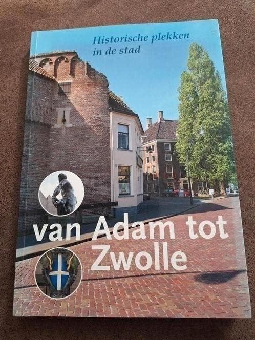 Van Adam tot Zwolle: Historische plekken in de stad, Ophalen of Verzenden, 20e eeuw of later, Gelezen, Amsman