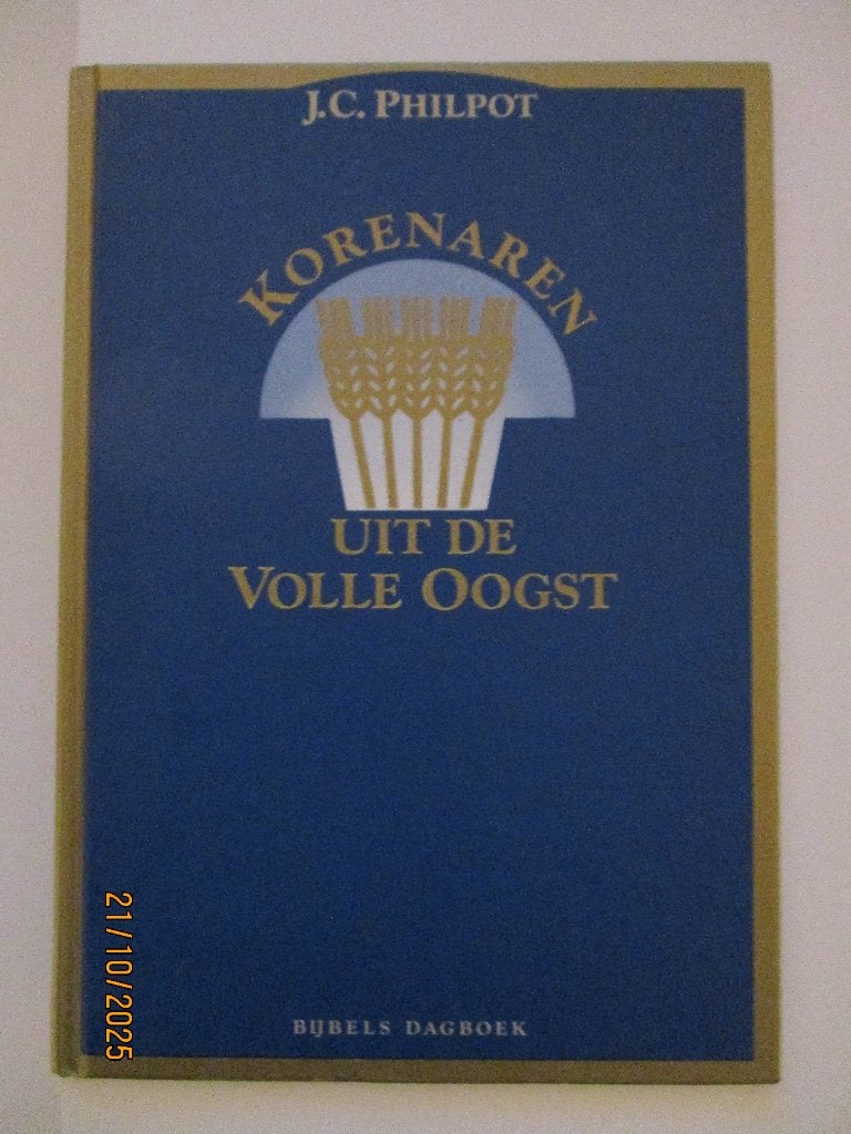 J.C. Philpot: Korenaren uit de volle oogst (Bijbels dagboek), Boeken, Gelezen, Christendom | Protestants, Ophalen of Verzenden
