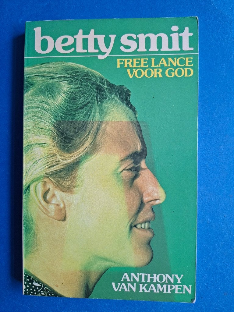 Betty Smit freelance voor God * Anthony van Kampen, Verzenden, Zo goed als nieuw, Overige onderwerpen, Achtergrond en Informatie