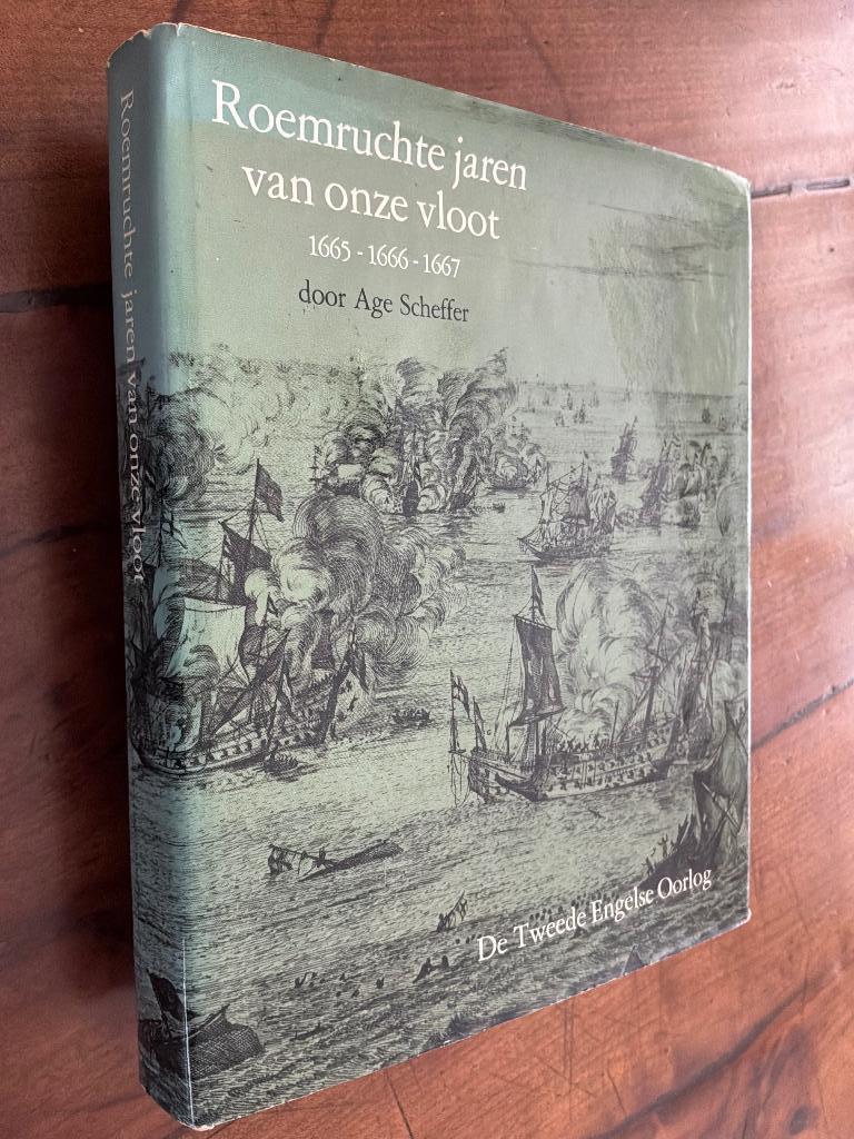 Roemruchte jaren van onze vloot 1665-1666-1667, Boeken, Ophalen of Verzenden, 17e en 18e eeuw, Gelezen, Age Scheffer