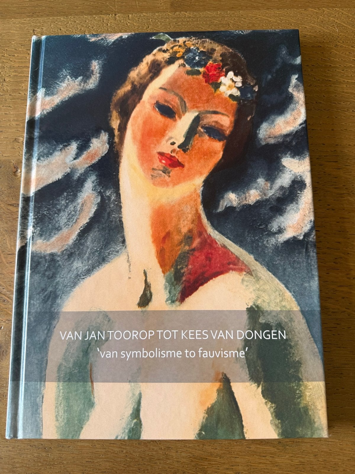 Van Toorop tot Kees van Dongen: Symbolisme naar Fauvisme, Ophalen of Verzenden, Zo goed als nieuw, Schilder- en Tekenkunst