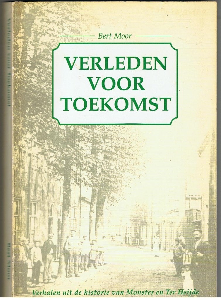 Verleden voor toekomst  Verhalen Monster, Ter Heijde K1, Ophalen of Verzenden, Gelezen