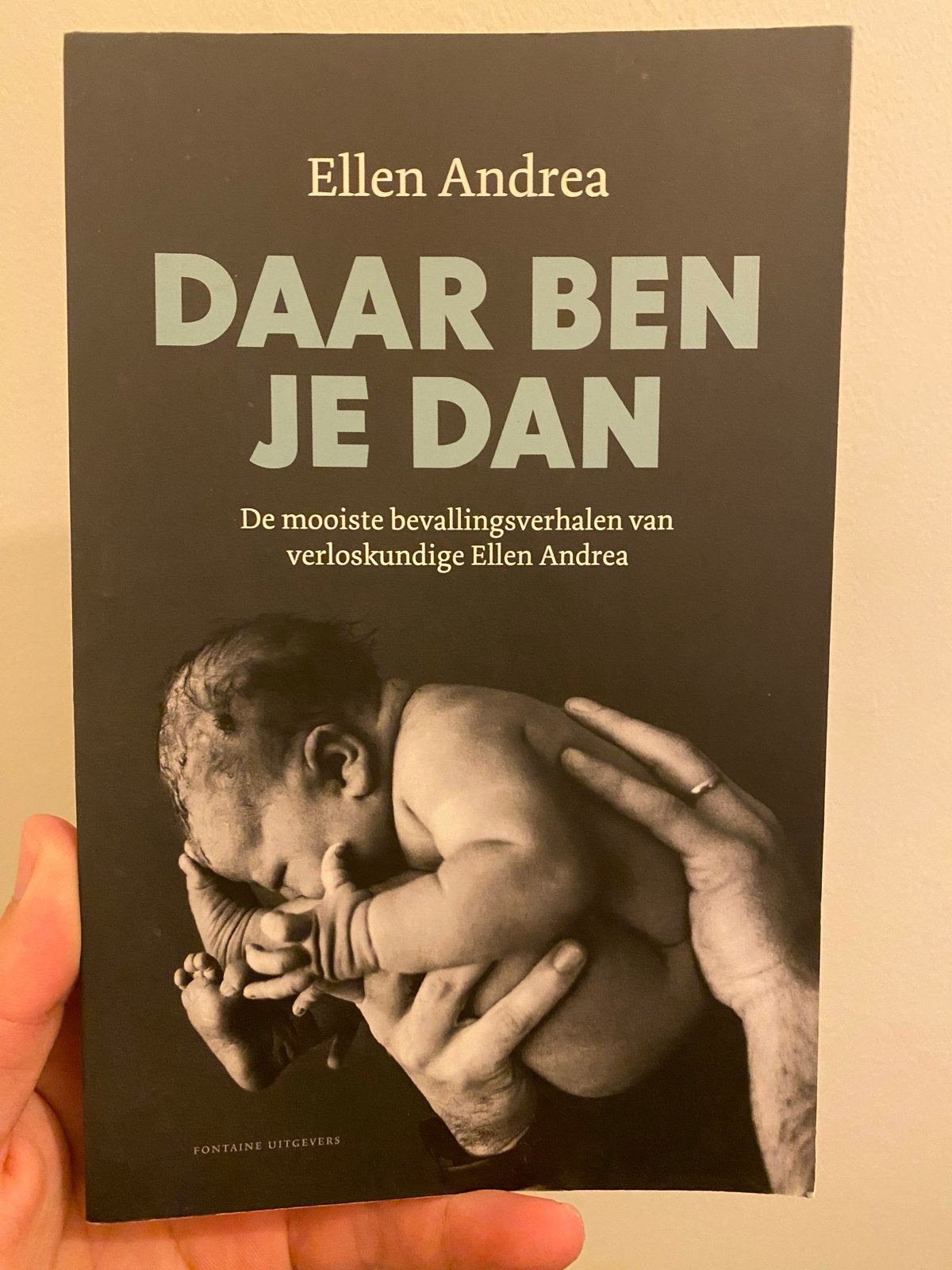 Daar ben je dan - Ellen Andrea (Bevallingsverhalen), Ophalen of Verzenden, Gelezen, Zwangerschap en Bevalling