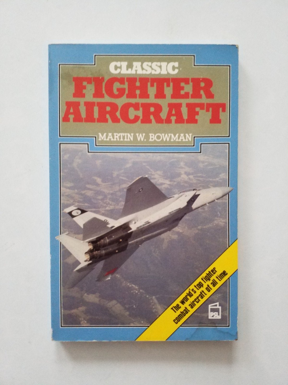 Classic Fighter Aircraft 🛫, Gelezen, Ophalen of Verzenden, Martin W. Bowman, Luchtmacht