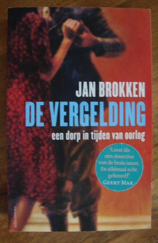 De vergelding - een dorp in tijden van oorlog - Jan Brokken, Ophalen of Verzenden, Zo goed als nieuw, Nederland, Jan Brokken