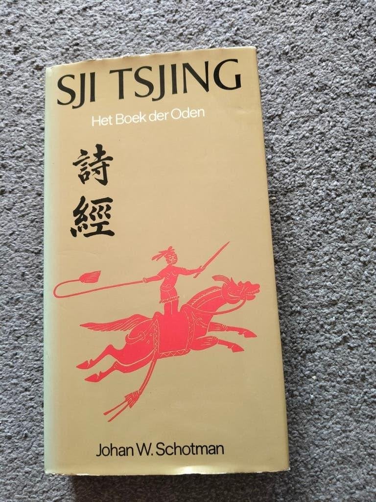 Sji Tsjing: Het Boek der Oden - Johan W. Schotman, Boeken, Gelezen, Achtergrond en Informatie, Spiritualiteit algemeen, Johan W. Schotman