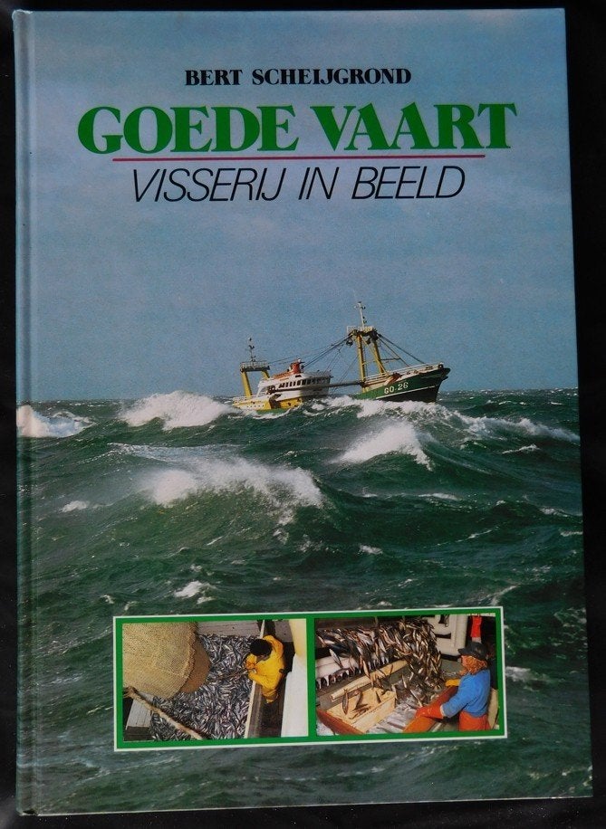 Goede Vaart, visserij in beeld - Bert Scheijgrond, Ophalen of Verzenden, Gelezen, Arne Zuidhoek, Boot