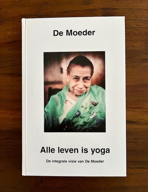 De Moeder - Alle leven is yoga, Boeken, Spiritualiteit algemeen, Ophalen of Verzenden, Zo goed als nieuw, Overige typen