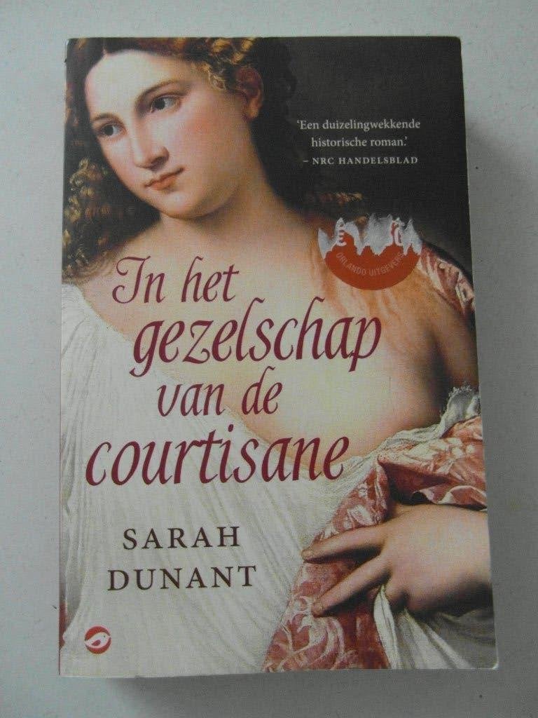 In het gezelschap van de Courtisane,  Sarah Dunant, Ophalen of Verzenden, Zo goed als nieuw, Nederland