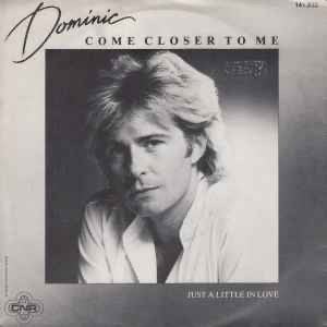 Dominic – Come Closer To Me / Single 7 / VG+ / 16-8, Ophalen of Verzenden, Zo goed als nieuw, Overige formaten