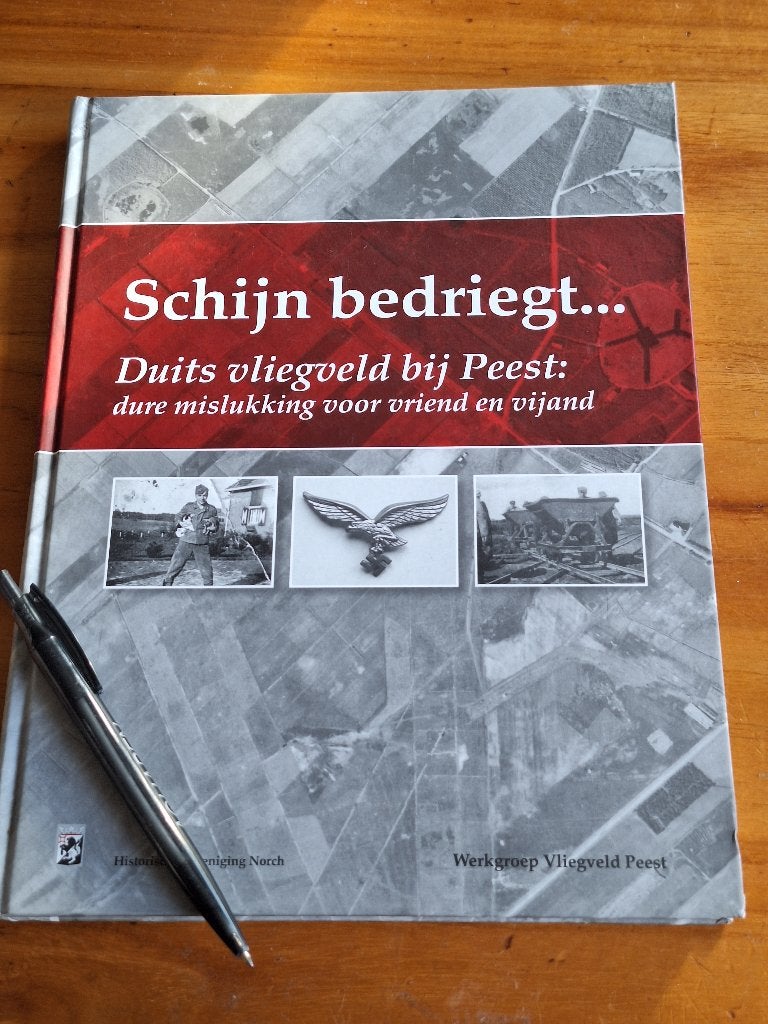 Schijn bedriegt... Duits vliegveld bij Peest, Tweede Wereldoorlog, Ophalen of Verzenden, Zo goed als nieuw, Historische Vereniging Norch & Werkgroep Vliegveld Peest