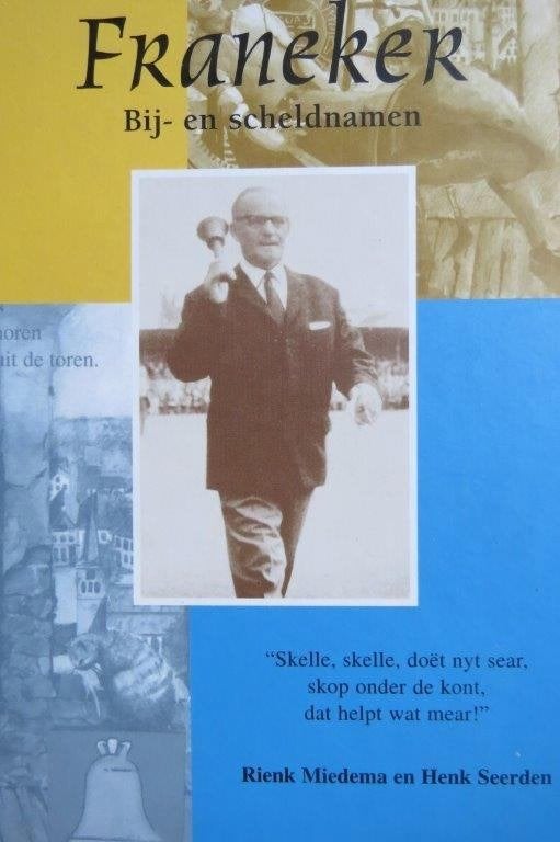 Boek Friesland: Franeker, Bij- en scheldnamen, Rienk Miedema, Ophalen of Verzenden, Zo goed als nieuw