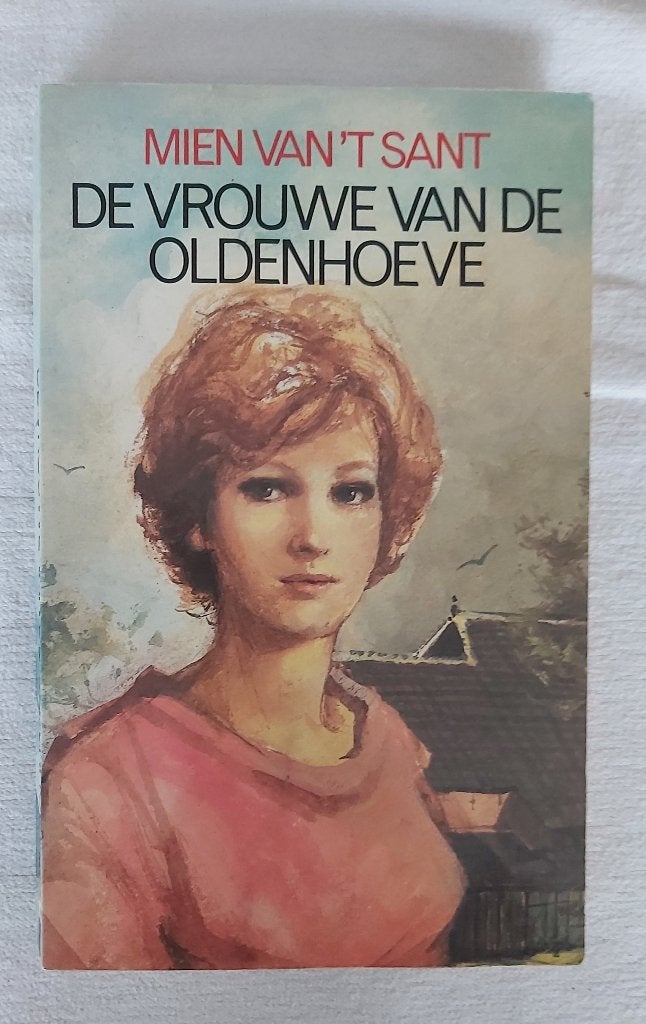 De vrouwe van de Oldenhoeve. Mien van t Sant, Boeken, Streekboeken en Streekromans, Ophalen of Verzenden, Gelezen