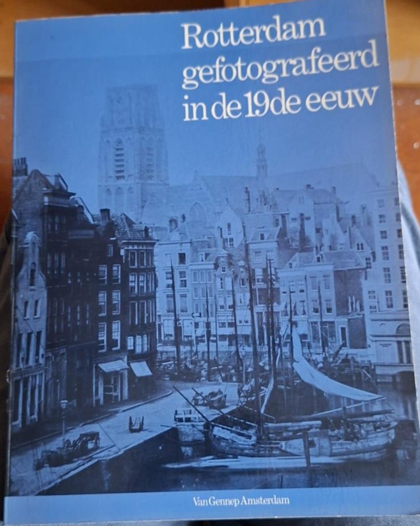 Rotterdam gefotografeerd in de 19e eeuw - Boek, Boeken, Ophalen of Verzenden, Gelezen, Onbekend