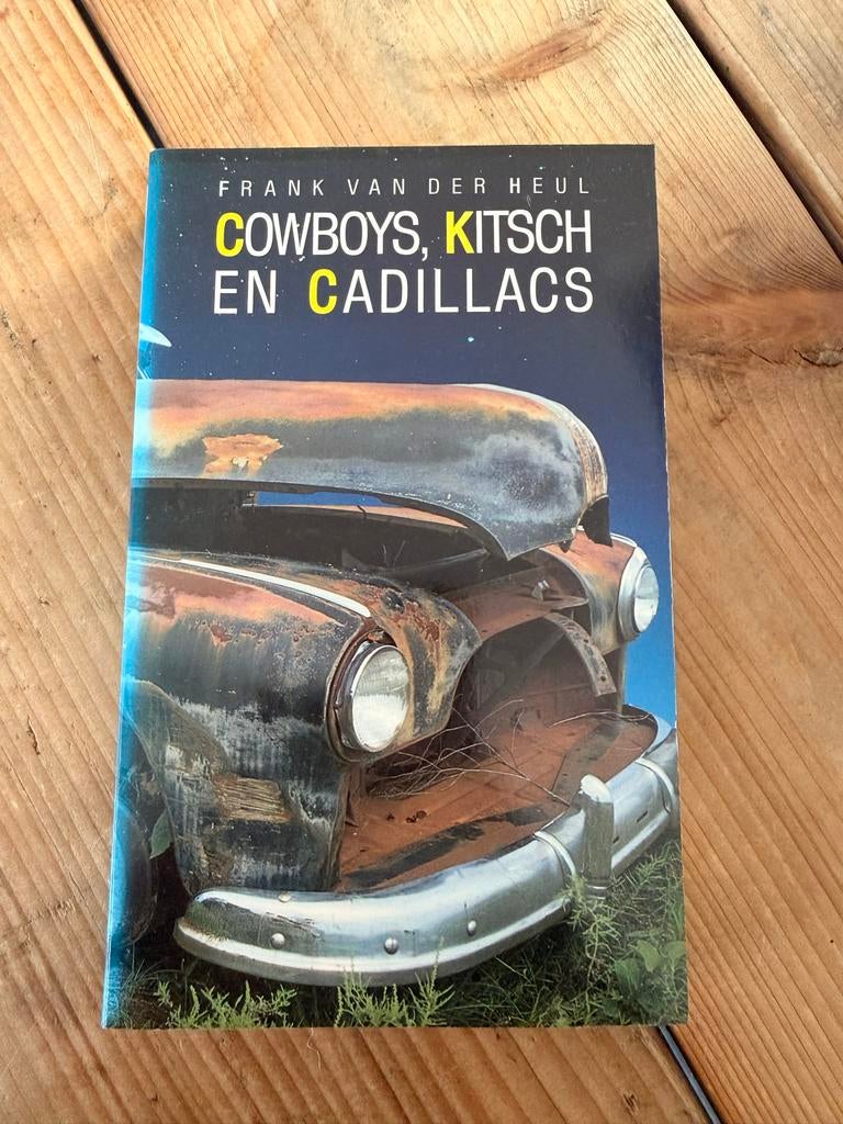Cowboys, Kitsch en Cadillacs - Frank van der Heul, Ophalen of Verzenden, Zo goed als nieuw