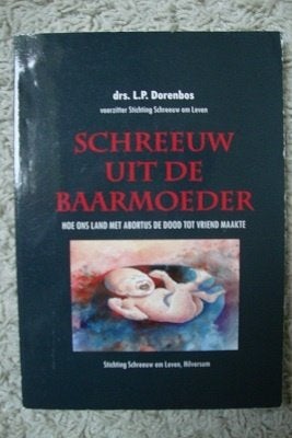 SCHREEUW UIT DE BAARMOEDER drs LP Dorenbos, Ophalen of Verzenden, Gelezen