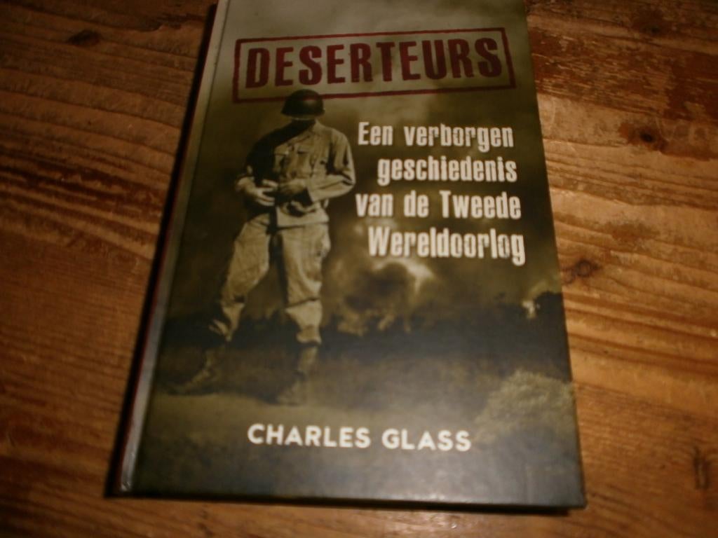 deserteurs verborgen geschiedenis vd tweede wereldoorlog, Ophalen of Verzenden, Tweede Wereldoorlog, Zo goed als nieuw, Overige onderwerpen