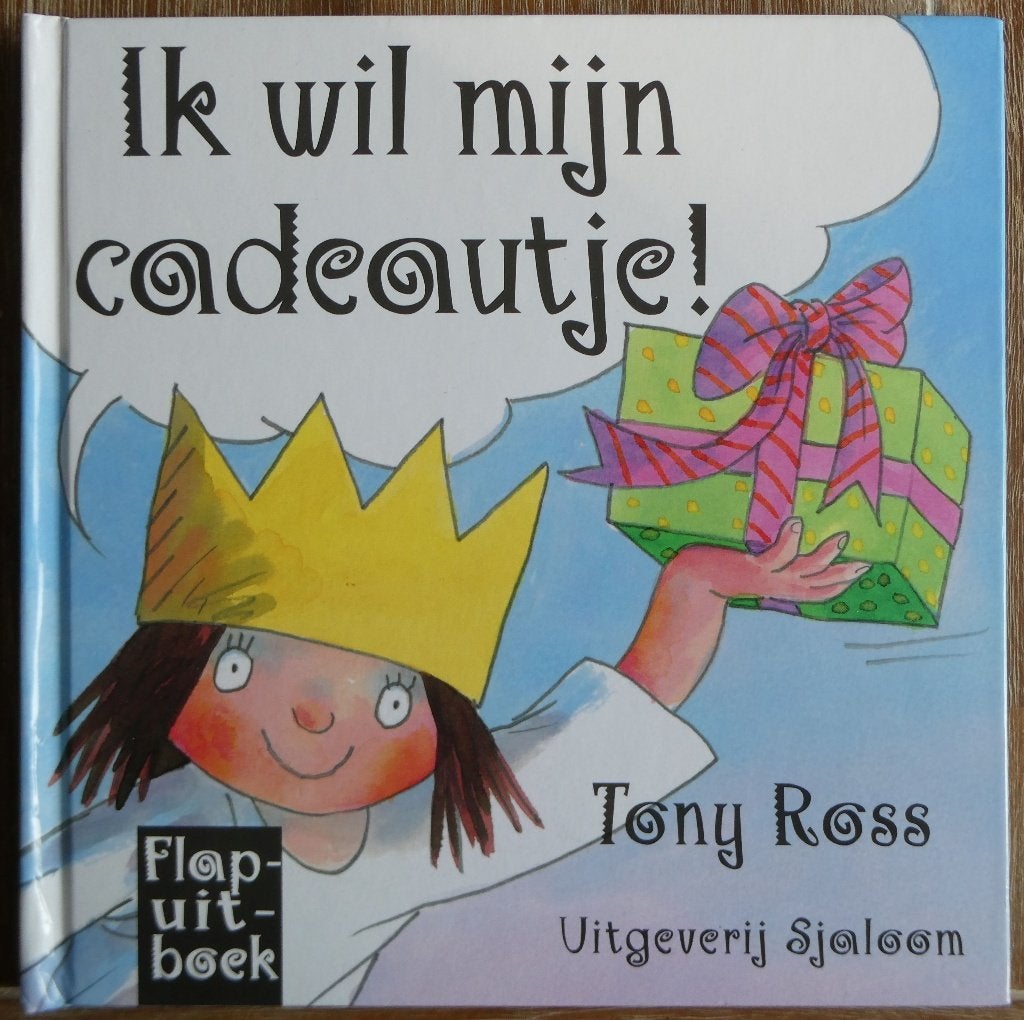 Ik wil mijn cadeautje - Kleine Prinses - Flapuitboek - Ross, Fictie algemeen, Jongen of Meisje, Tony Ross, Ophalen of Verzenden