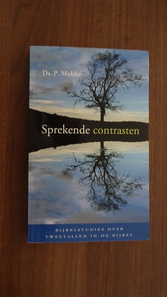 Sprekende contrasten, Ds. P. Mulder, Christendom | Protestants, Ophalen of Verzenden, Zo goed als nieuw, Ds. P. Mulder